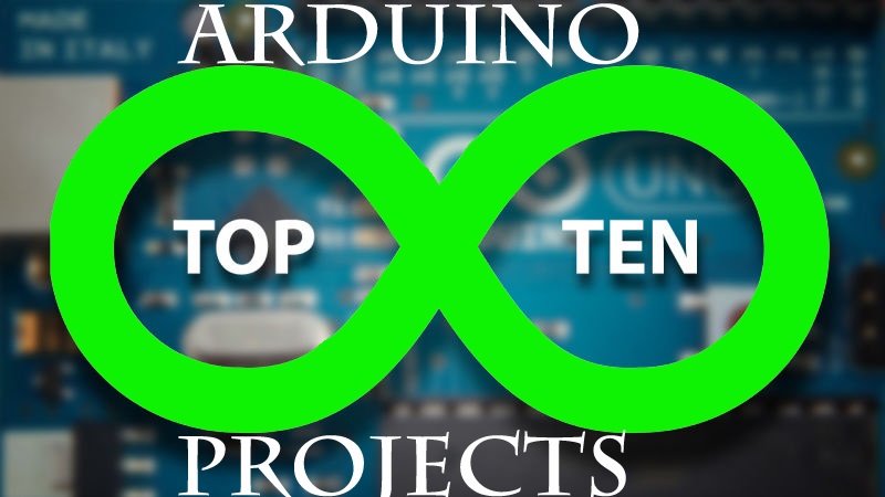 top 10 arduino projects