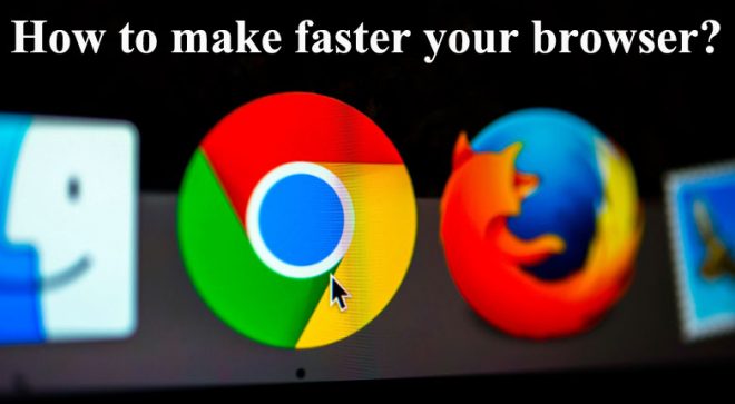 How to Clear Cache and Make Faster Your Browser?